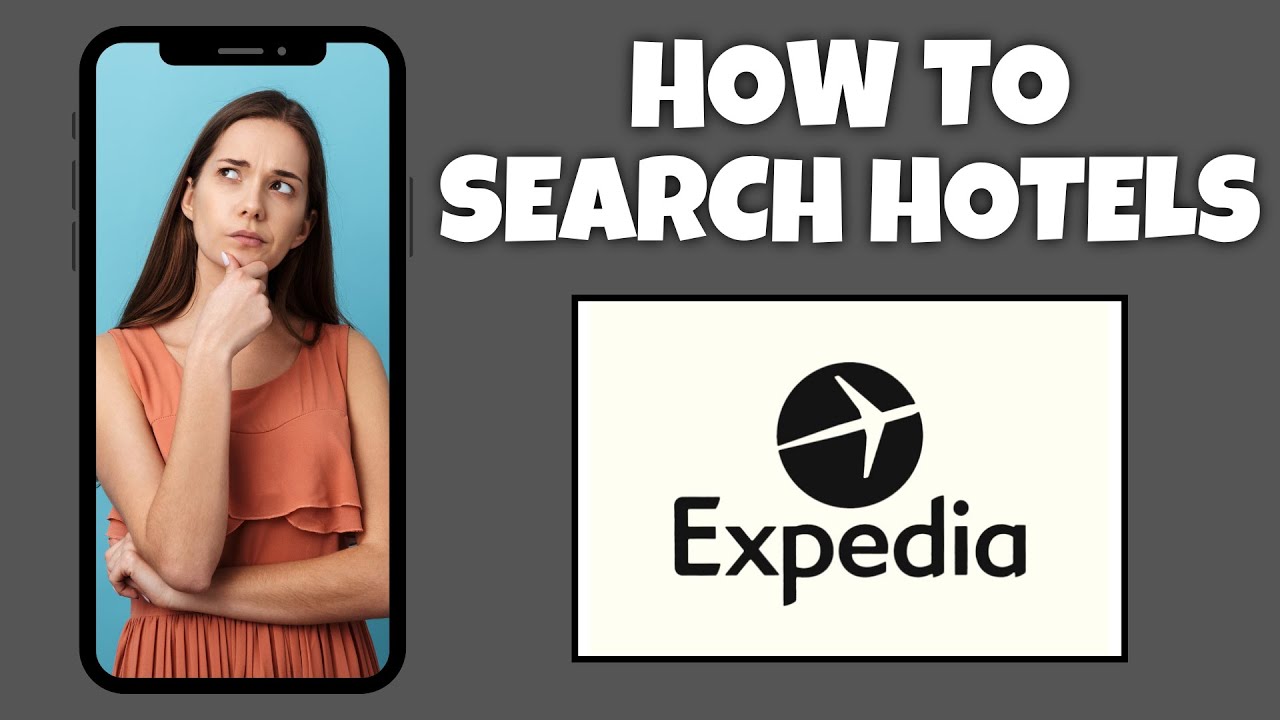 How To Search Hotels On Expedia | Step By Step Guide - Expedia Tutorial