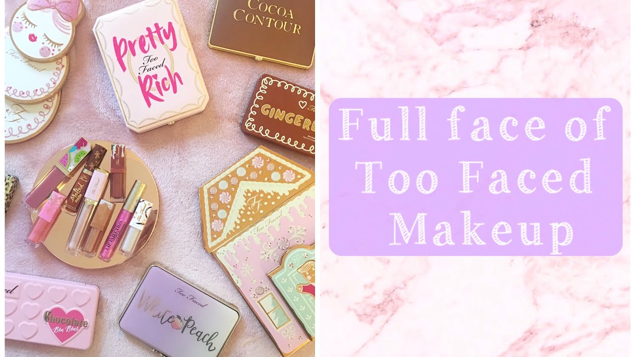 Full Face of Too Faced Makeup
