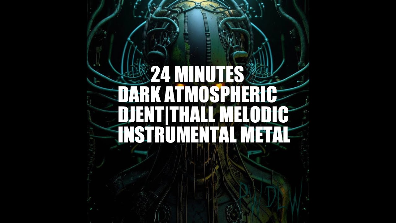 24 Minutes Dark Atmospheric Djent | Thall Melodic Instrumental Metal - pwdlw