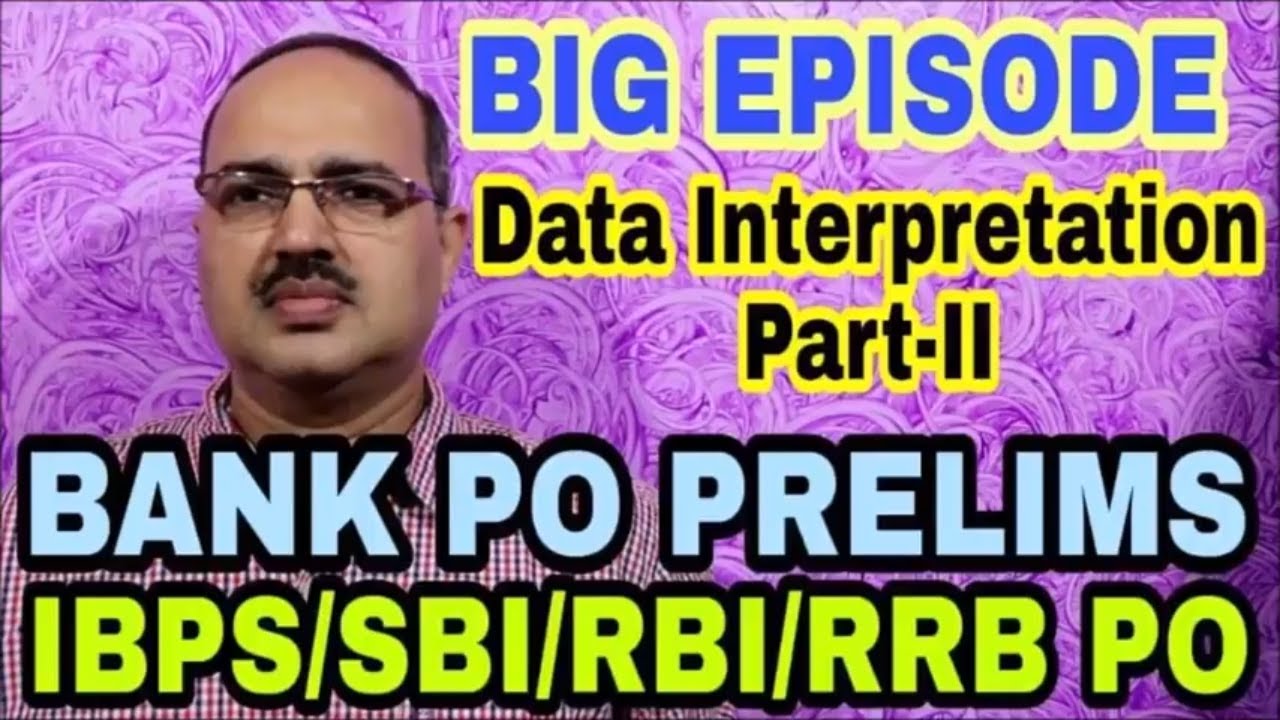 Data Interpretation-Part-II BIG EPISODE Bank PO Prelims (IBPS/SBI/RBI/RRB)