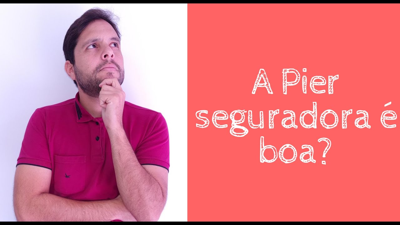 A Pier seguradora é boa?