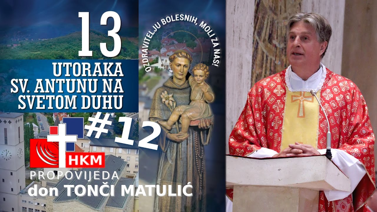 Propovijed don Tončija Matulića - dvanaesti utorak u čast sv. Antuna Padovanskog