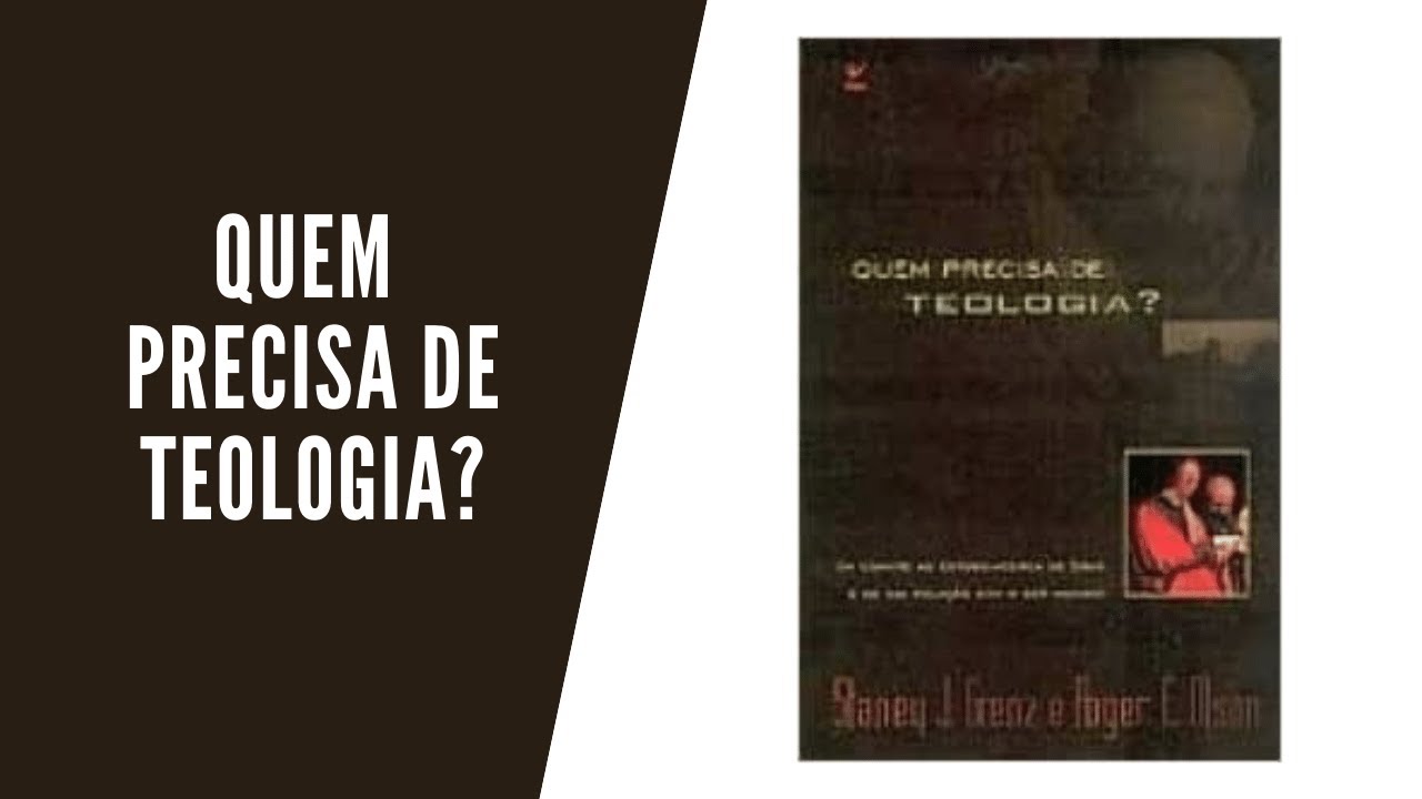 Quem precisa de teologia - Ed Miller e Stanley Grenz