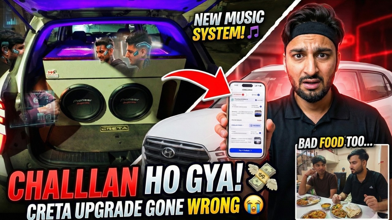 Creta Music System Upgrade… BIG Mistake? 😬CHALLAN Ho Gya 💸 | | Car Fine + Bad Food