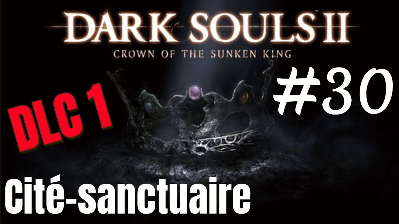DARK SOULS II: Scholar of the First Sin DLC 1 : Shulva la Cité-sanctuaire