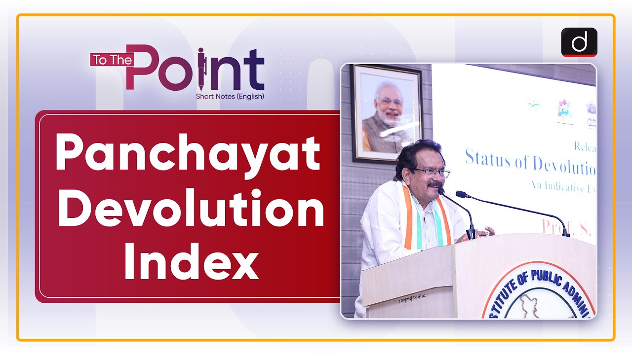 Status of Devolution to Panchayats | Local Governance | To The Point | Drishti IAS English