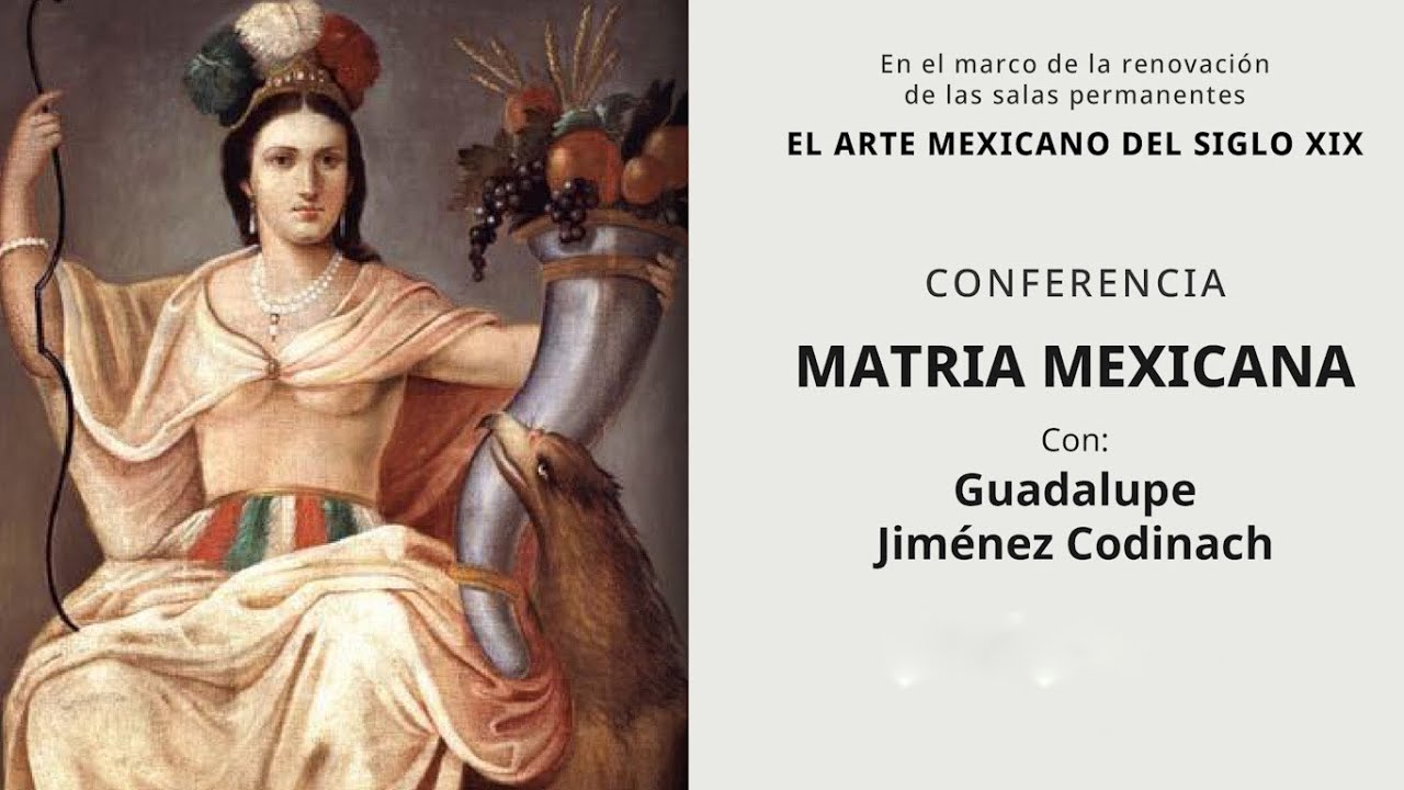 «Matria mexicana» | Guadalupe Jiménez Codinach