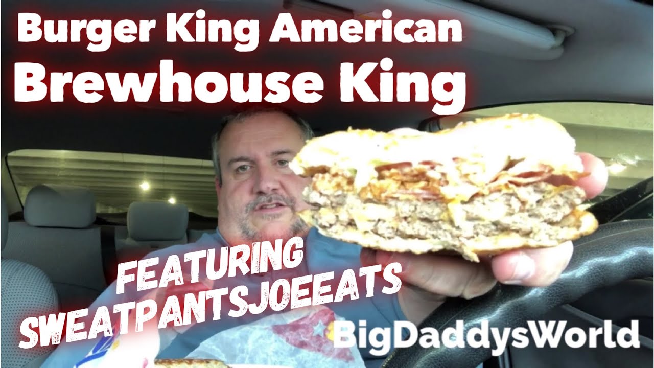 Burger King American Brewhouse King ft. SweatPantsJoeEats (2018)