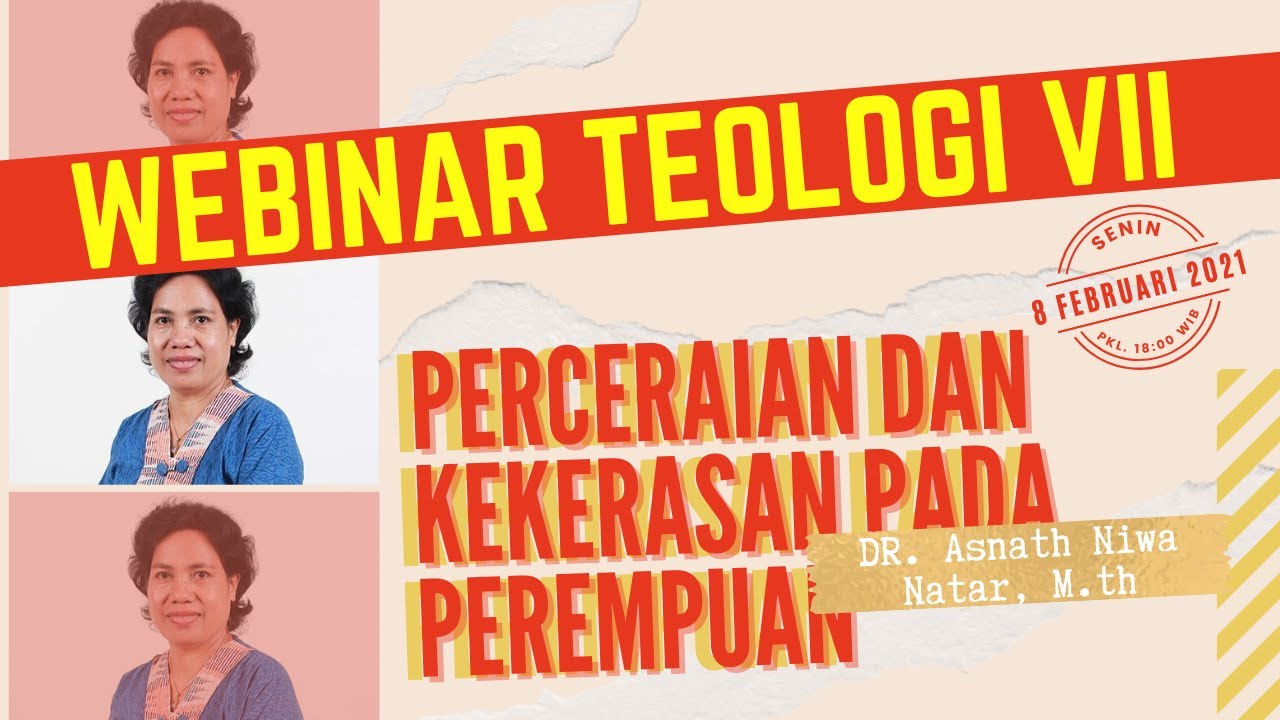 Webinar Theology VII : Perceraian dan Kekerasan Terhadap Perempuan di Masa Pandemi - Dr. Asnath Niwa