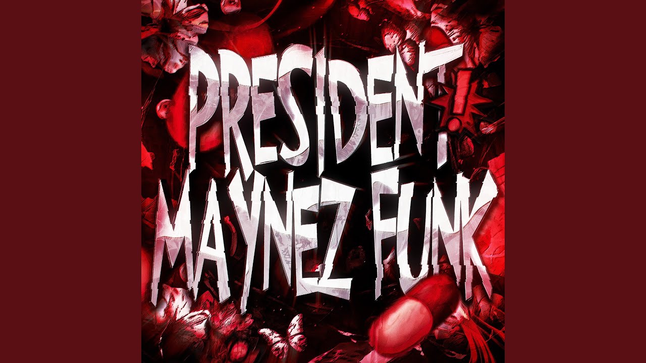PRESIDENT MAYNEZ FUNK