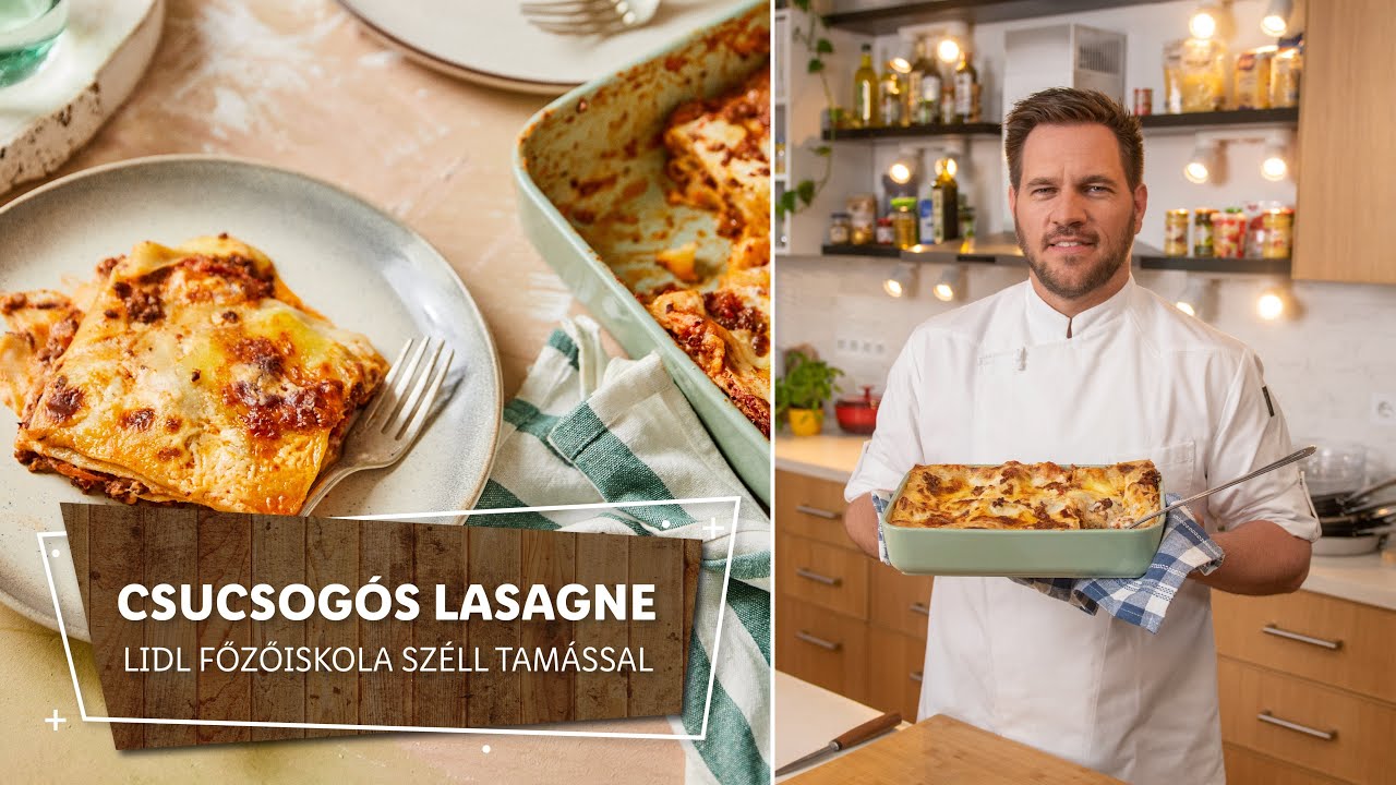 Paradicsomlecke 3. 🍅Csucsogós lasagne🍅 - Lidl Főzőiskola Széll Tamással