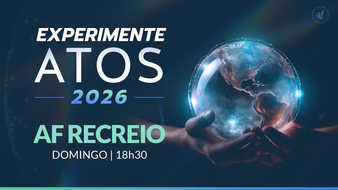AF Recreio • 22 Fev | 18h30 • Experimente Atos 2026 • Pr. Luiz Fernando