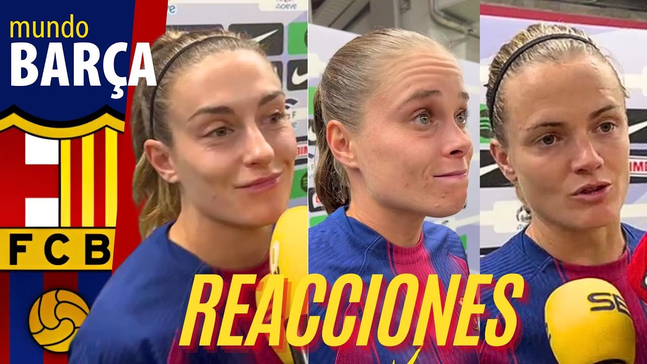 REACCIONES Alexia, Pajor y Paredes tras la GOLEADA del Barça en el CLÁSICO: “Ha sido un partidazo”