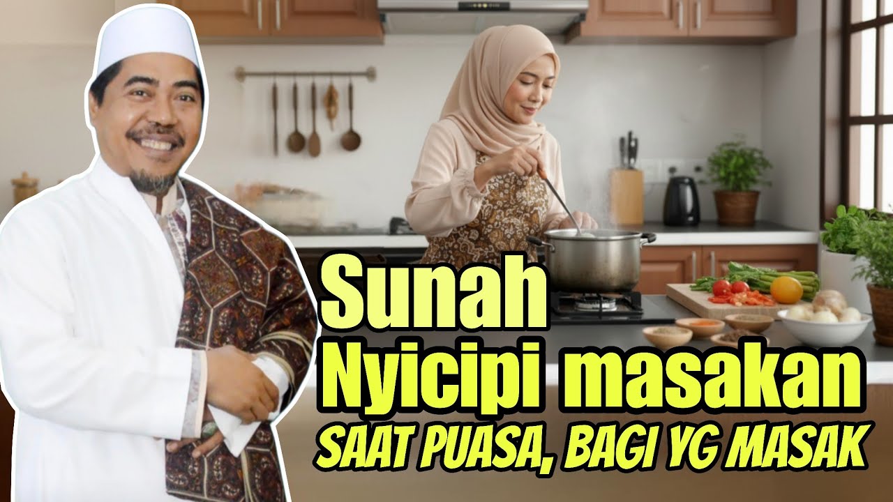 Sunah nyicipi makanan saat puasa bagi yg masak & Hukum Kumur2 Saat Puasa | KH Fakhruddin Al Bantani 