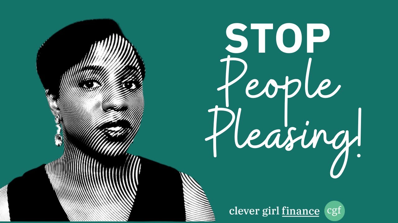HOW TO SAY NO: People pleasing May Be Keeping You Broke! | Clever Girl Finance