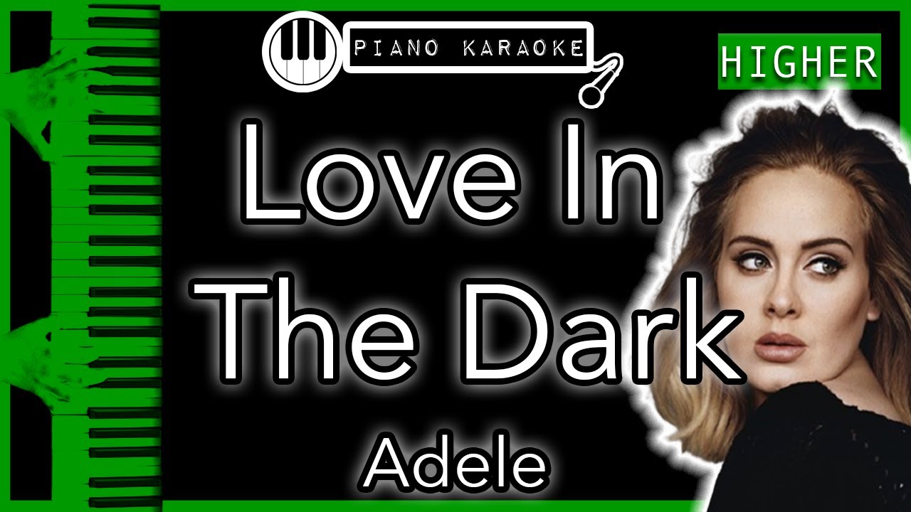 Love In The Dark (HIGHER +3) - Adele - Piano Karaoke Instrumental