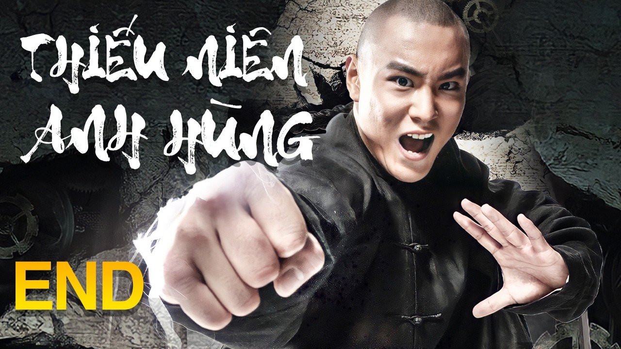 Phim Mới 2026 | Thiếu Niên Anh Hùng - Tập Cuối | Phim Hành Động Võ Thuật Trung Quốc Lồng Tiếng