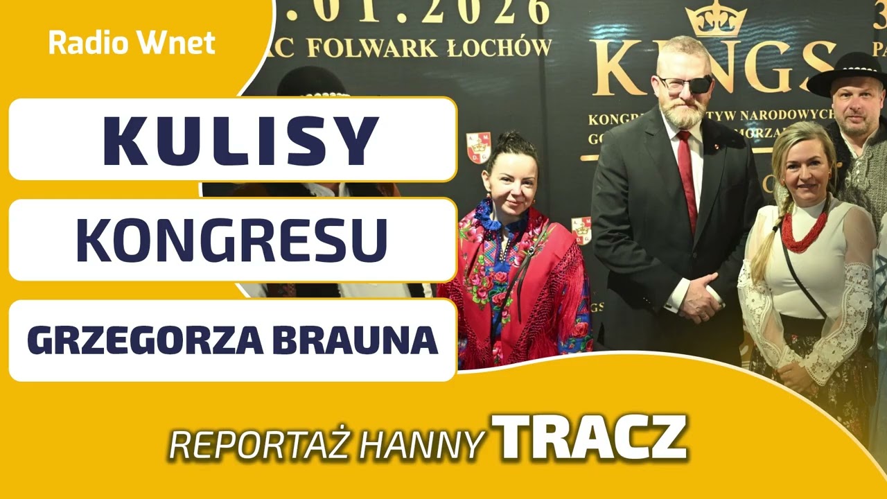 Kulisy kongresu GRZEGORZA BRAUNA! 