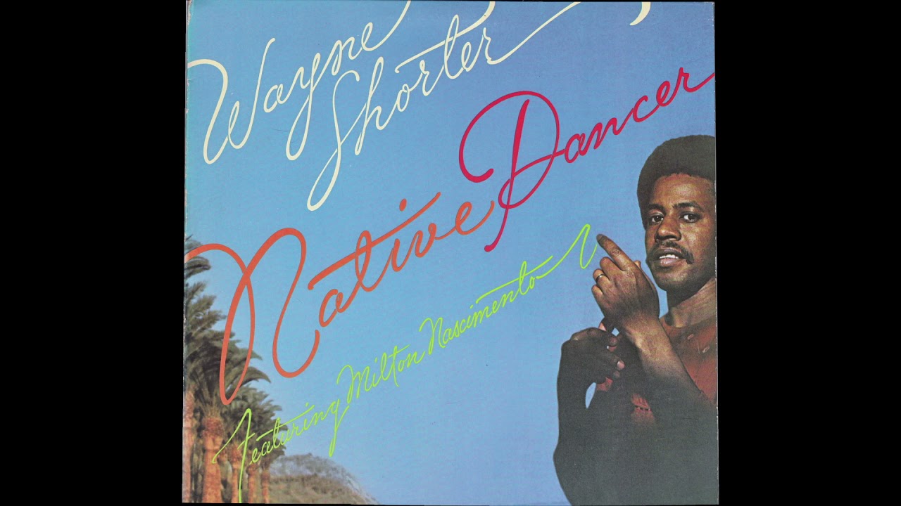Wayne Shorter (Featuring Milton Nascimento) - Native Dancer (1975) Side 1, Vinyl LP