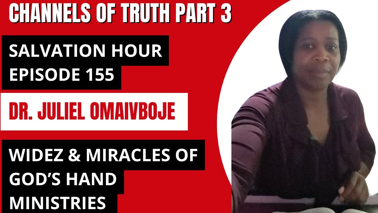 Channels of Truth Part 3 with Dr. Juliel Omaivboje