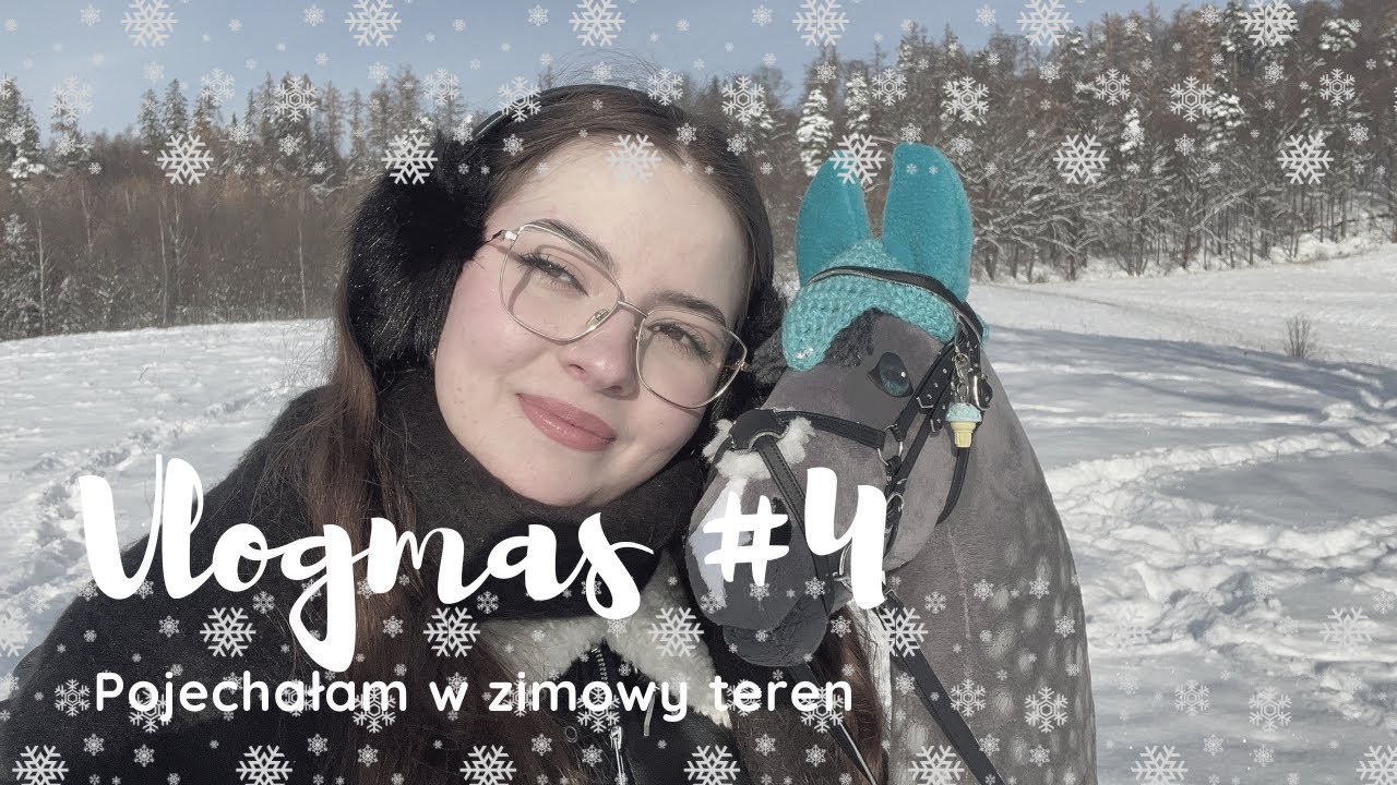 🎄✨VLOGMAS✨ #4 Pojechałam w zimowy teren na Hobby horse