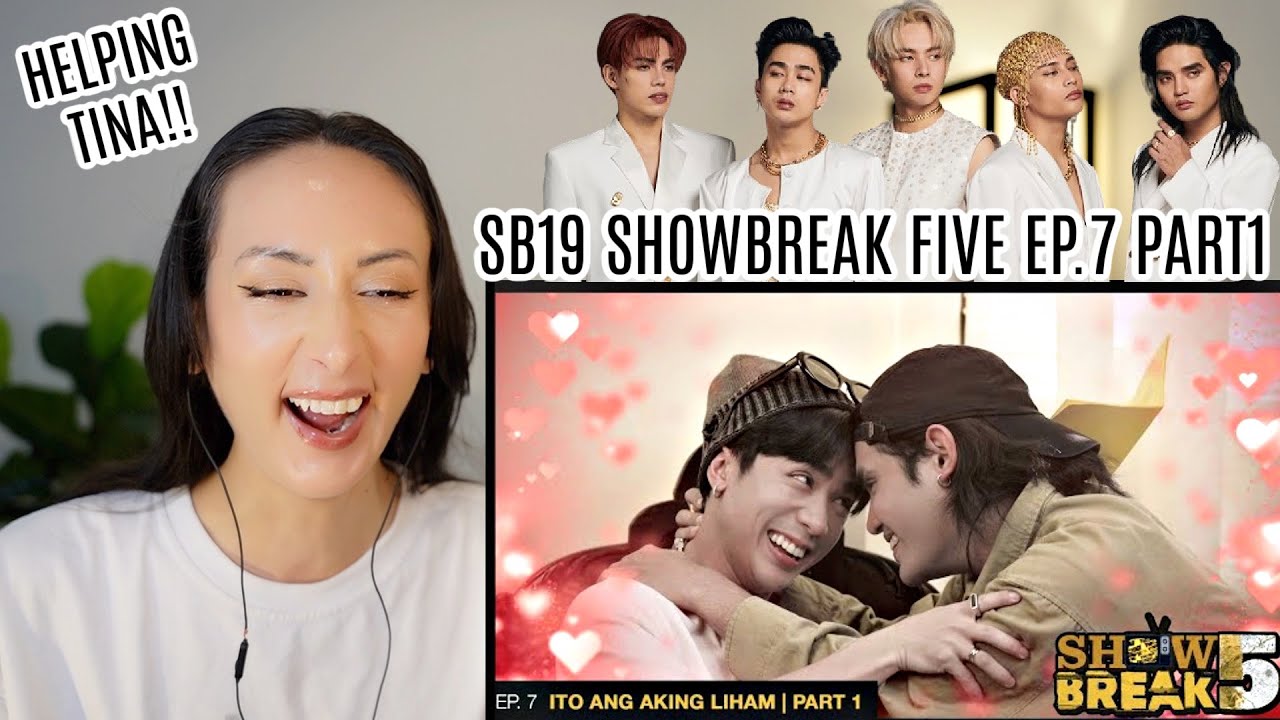 SB19 [SHOWBREAK F!VE - EP. 7] ITO ANG AKING LIHAM | PART 1 REACTION