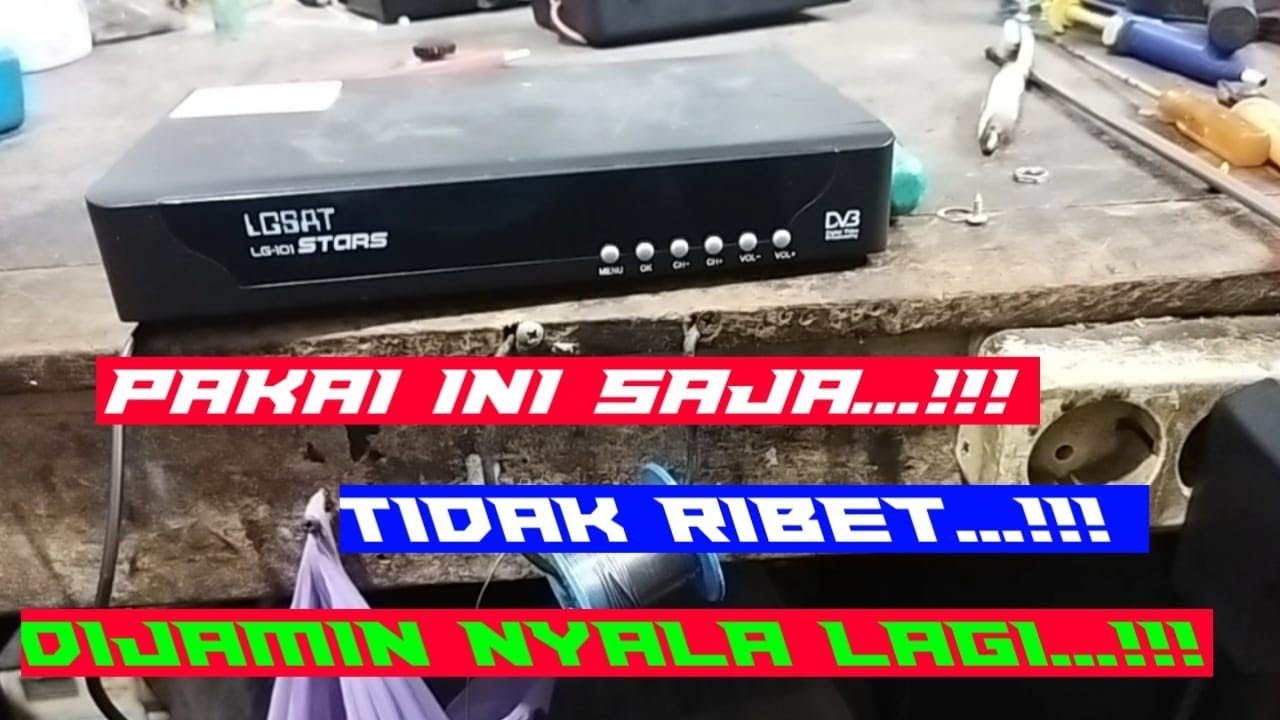 memperbaiki receiver lgsat lg 101 stars mati total