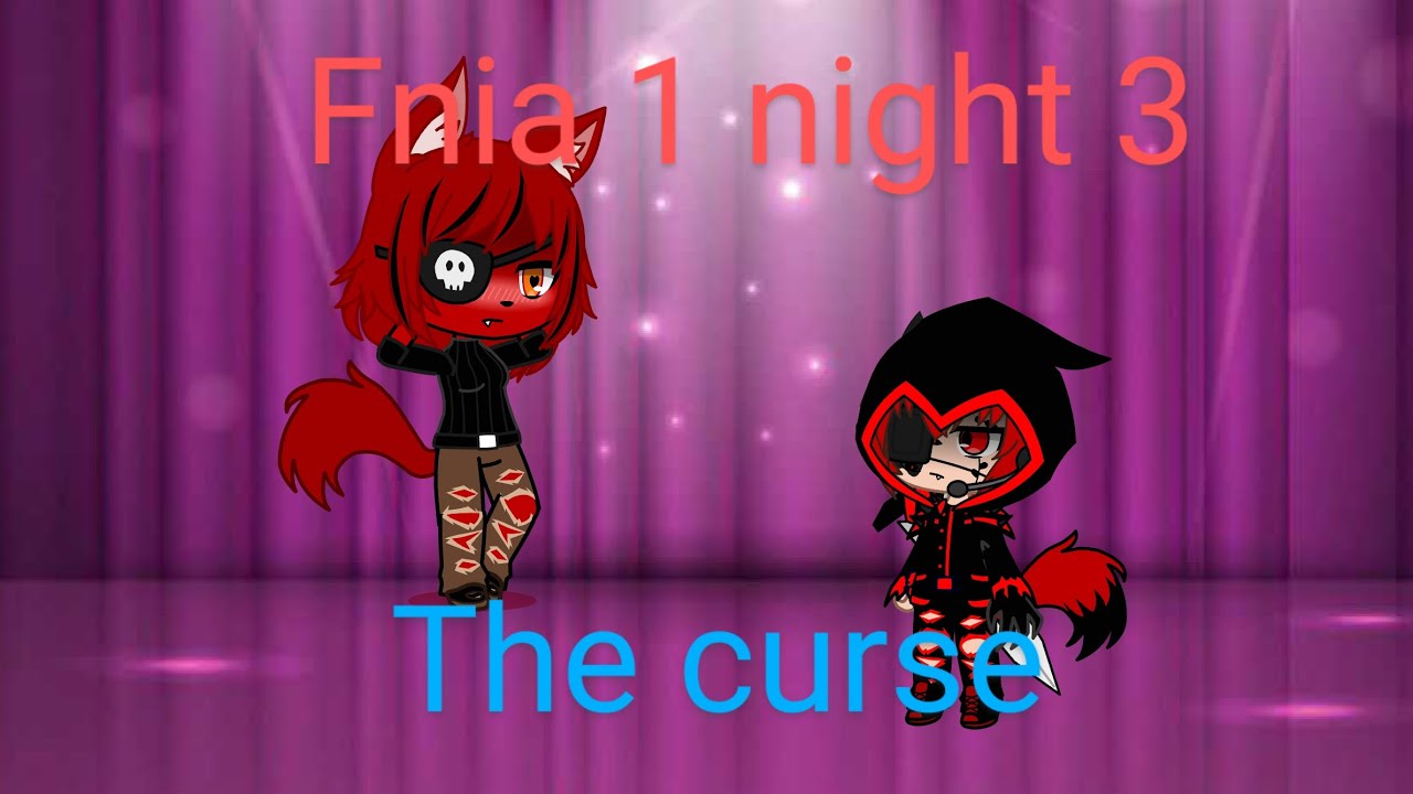 fnia 1 (night 3) +  a curse