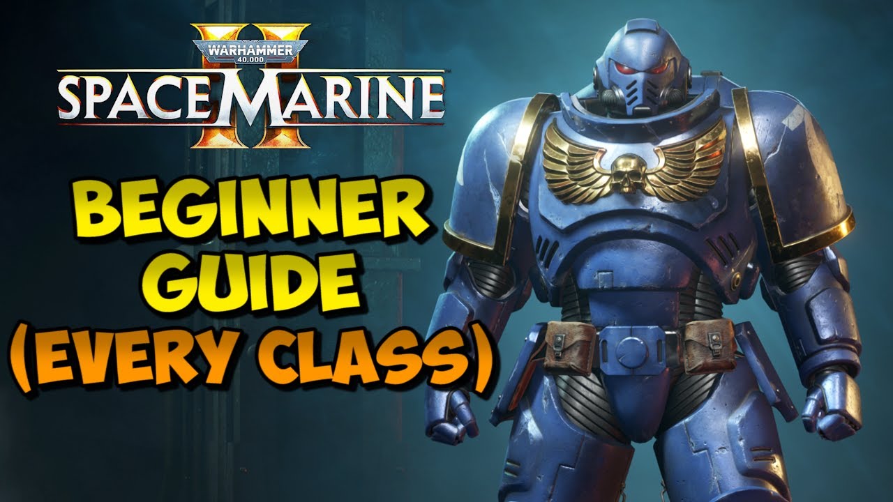 NO-NONSENSE BEGINNER'S GUIDE TO SPACE MARINE 2 (including every class)