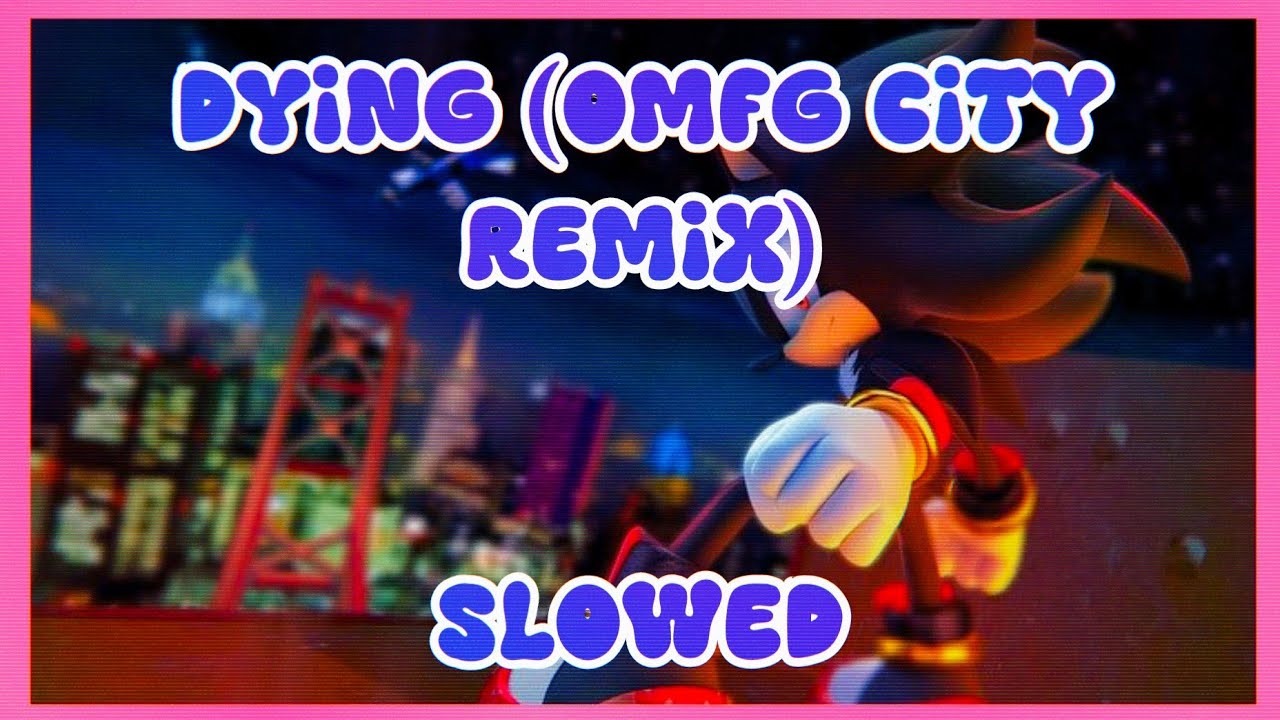 ☆ Dying - OMFG City Remix ☆ (Slowed)