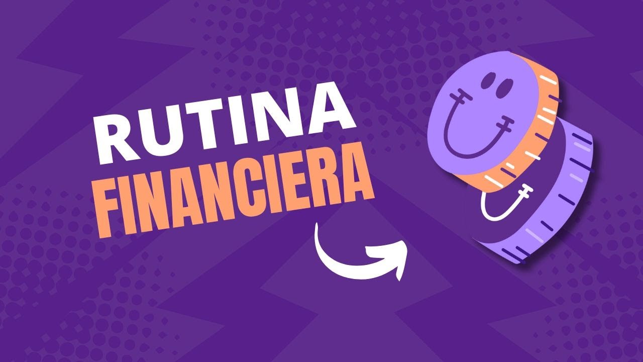Rutina financiera | Control de efectivo | finanzas personales