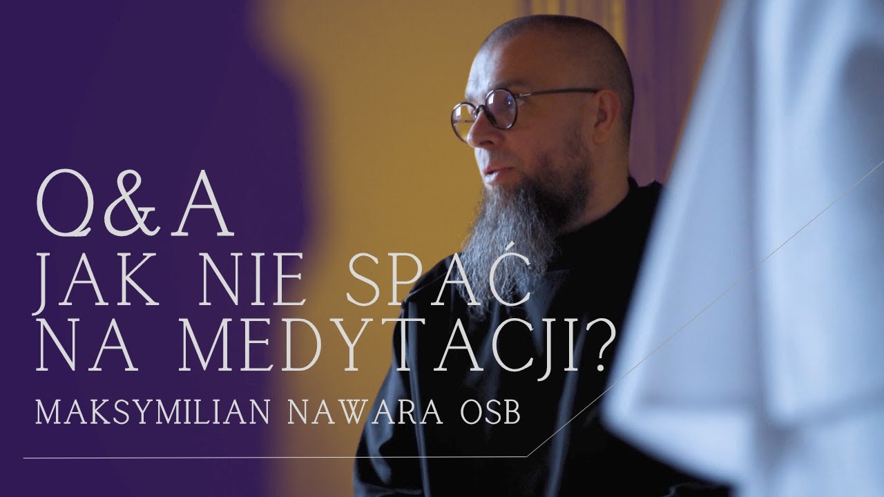 Jak poradzić sobie z sennością na medytacji? 𝐐＆𝐀 • MEDYTACJA CHRZEŚCIJAŃSKA • M. Nawara OSB • Lubiń