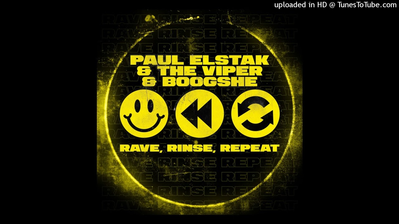 Paul Elstak & The Viper & Boogshe - Rave, Rinse, Repeat
