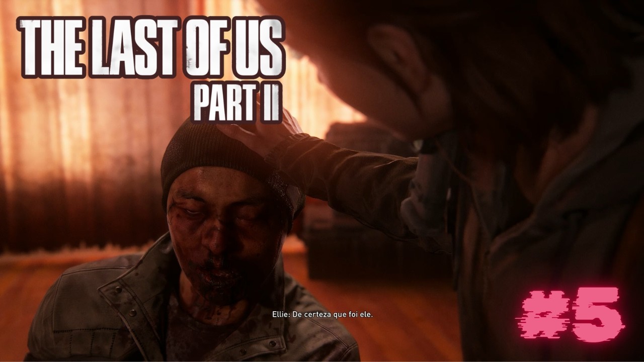 The Last of Us 2 -Parte 5 Gameplay! | Em Português PT-BR