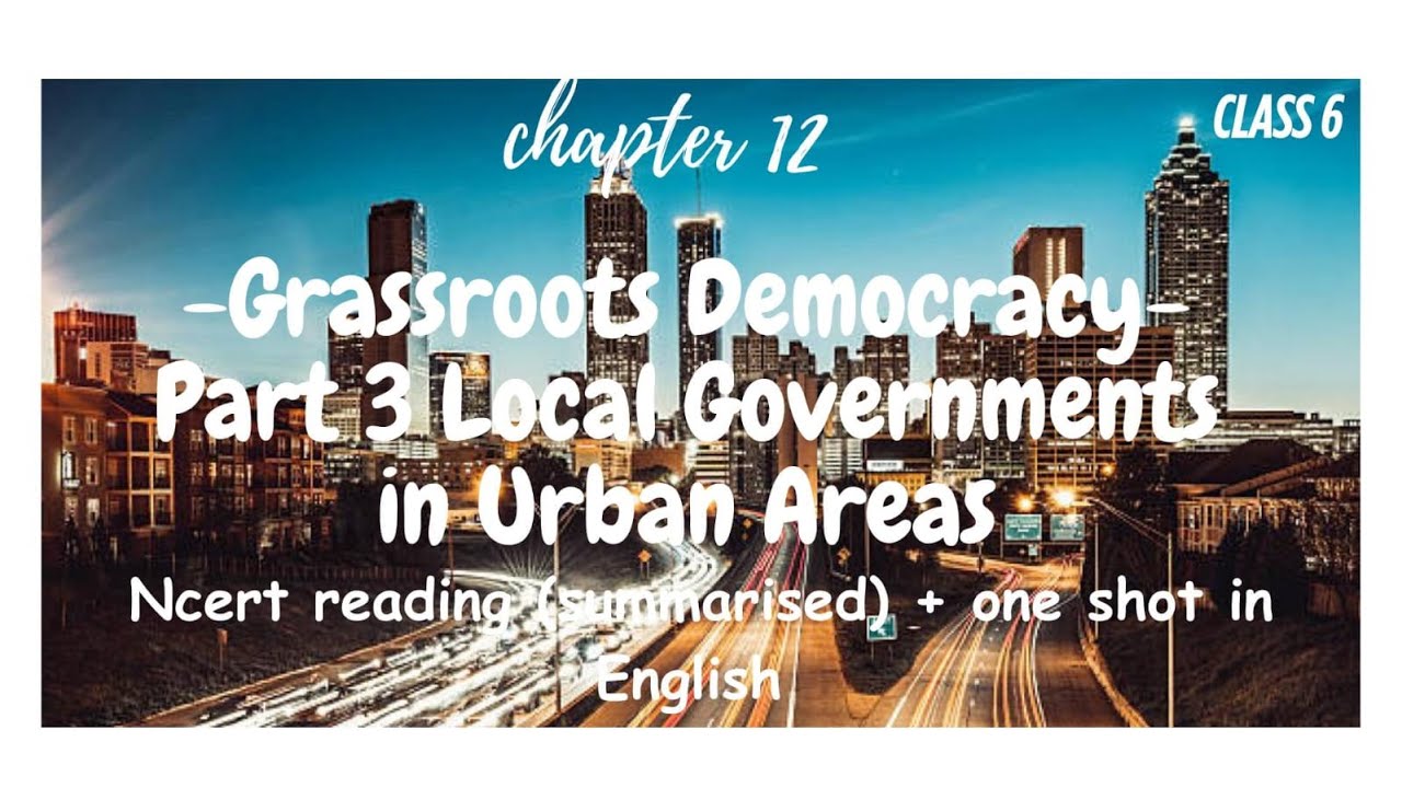 NCERT Class 6 Social  CH 12 One Shot || Grassroots Democracy Part-3 Local Gov. || #english #class