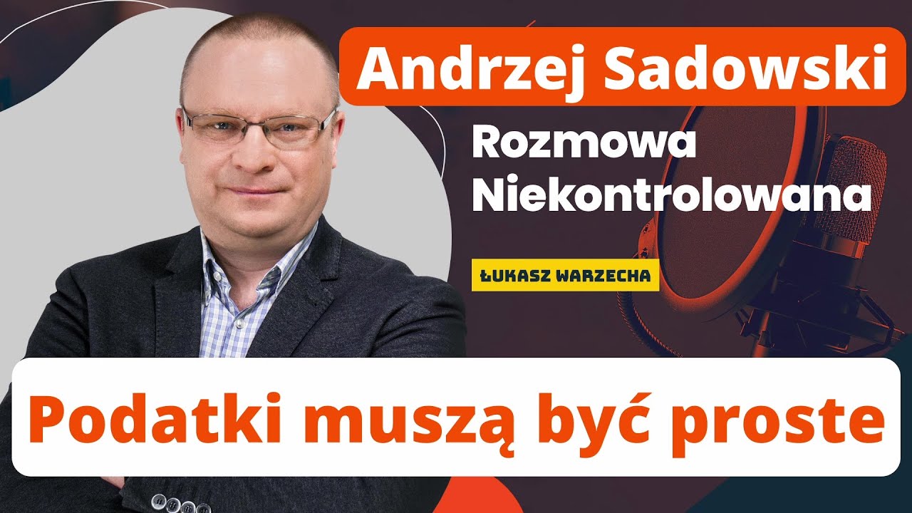 Podatki muszą być proste! Andrzej Sadowski w 