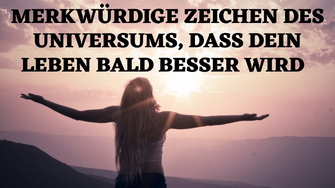 Merkw&uuml;rdige Zeichen des Universums, dass dein Leben bald besser wird