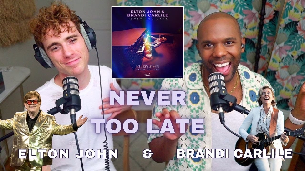 Elton John & Brandi Carlile - Never Too Late - Reaction Review!