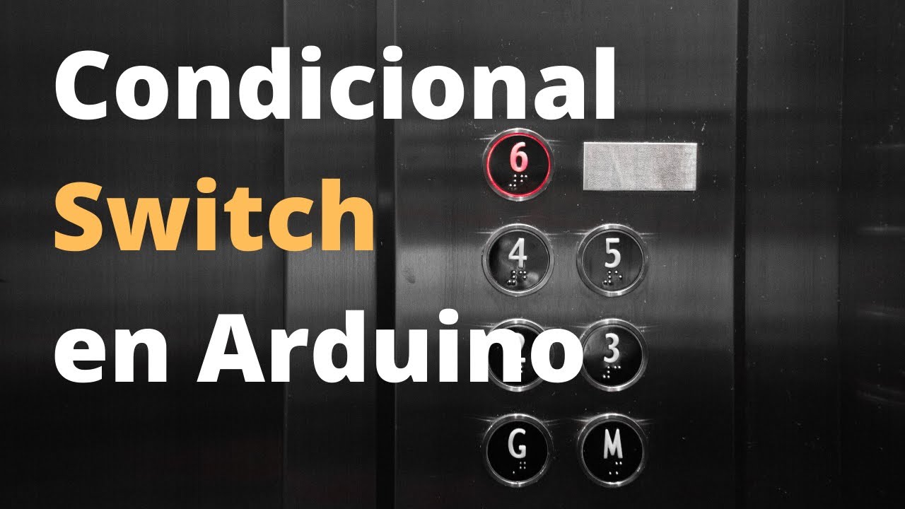 Condicional Switch en Arduino - Ejemplo Práctico