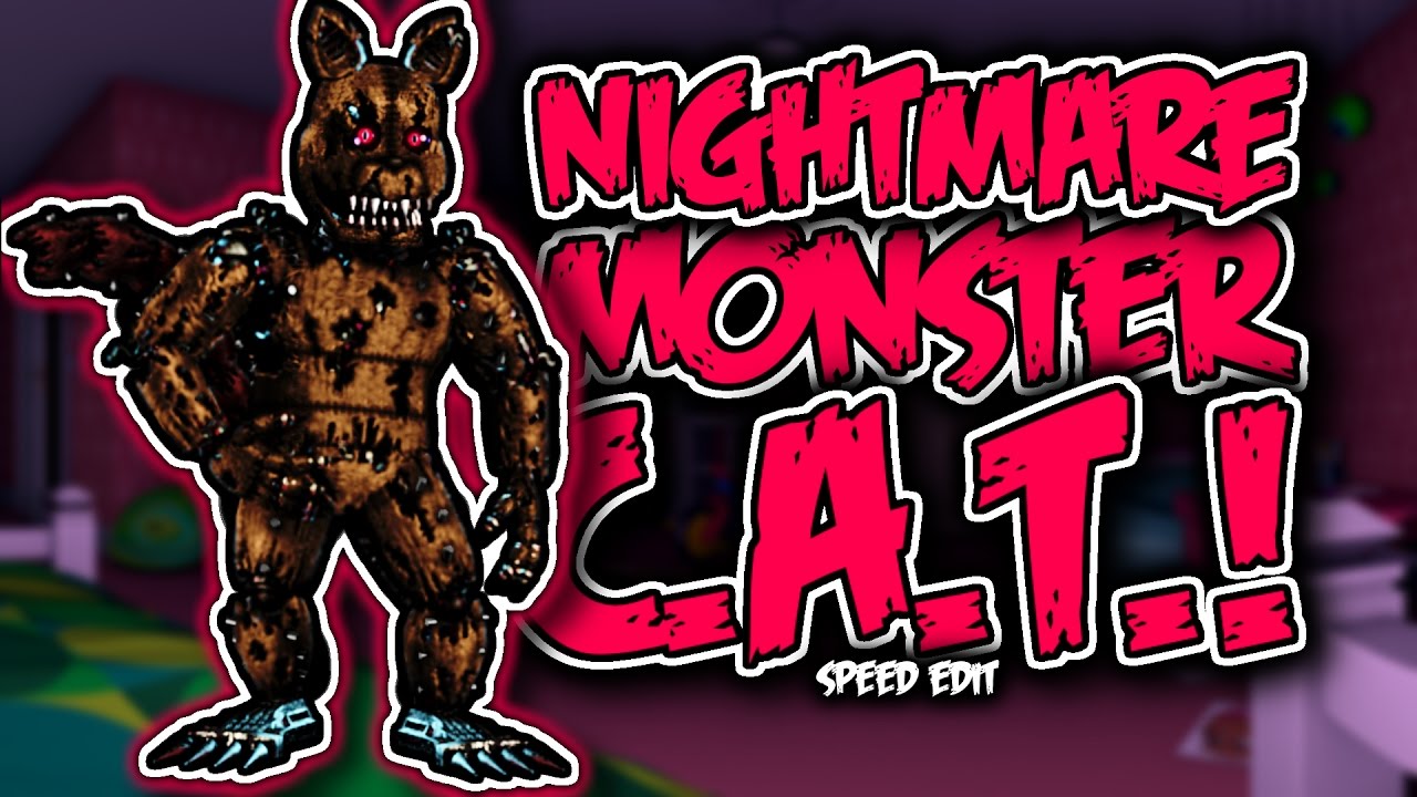 Nightmare Monster C.A.T. | Speed Edit!