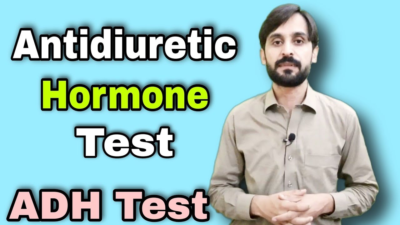 Antidiuretic Hormone Test | ADH Test | Hormone Vasopressin