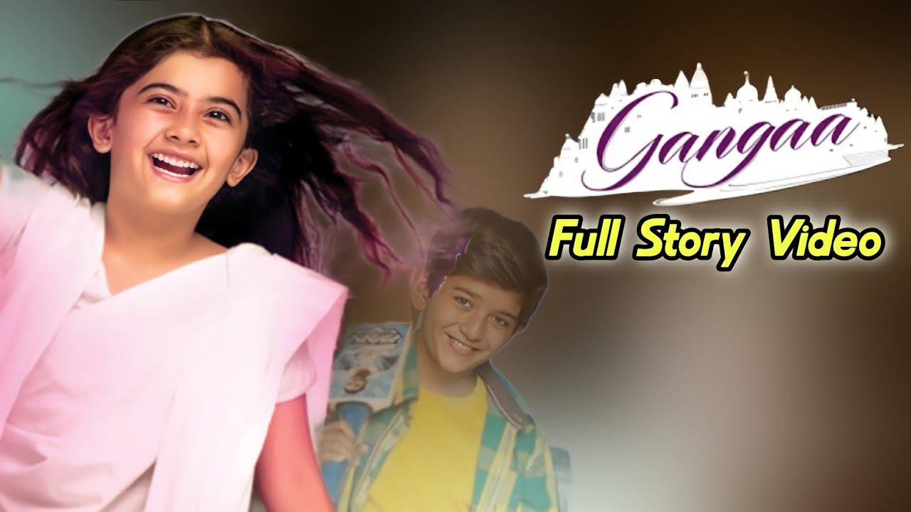 Gangaa On Zee One / World: Season 1 and 2 || Full story summary English Video