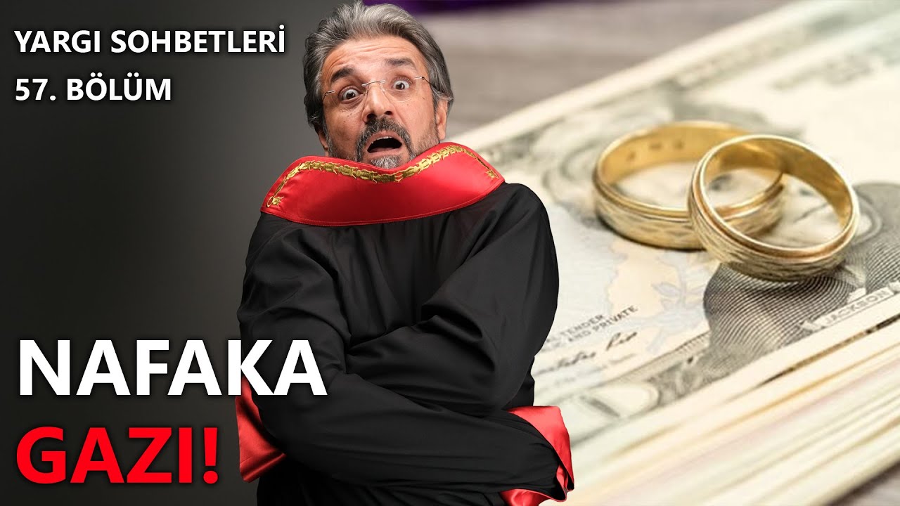 Yargı Sohbetleri 57. Bölüm  ~ Nafaka Gazı!