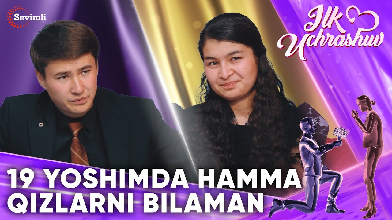 ILK UCHRASHUV 19 YOSHIMDA HAMMA QIZLARNI BILAMAN