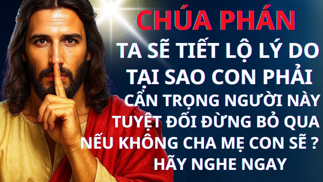 CHÚA PHÁN: TA SẼ TIẾT LỘ LÝ DO TẠI SAO CON PHẢI CẨN TRỌNG NGƯỜI NÀY TUYỆT ĐỐI ĐỪNG BỎ QUA NẾU KHÔNG?