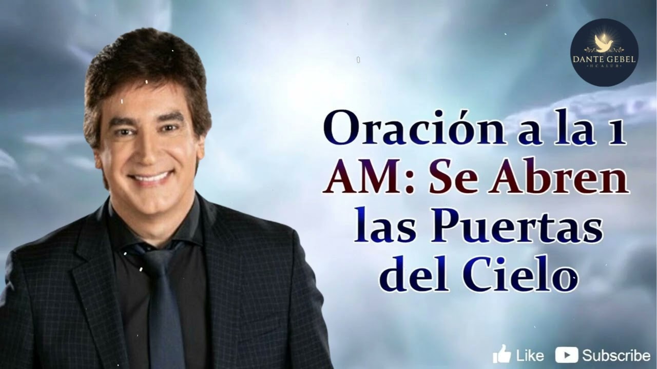Oración a la 1 AM: Se Abren las Puertas del Cielo - Pastor Dante Gebel
