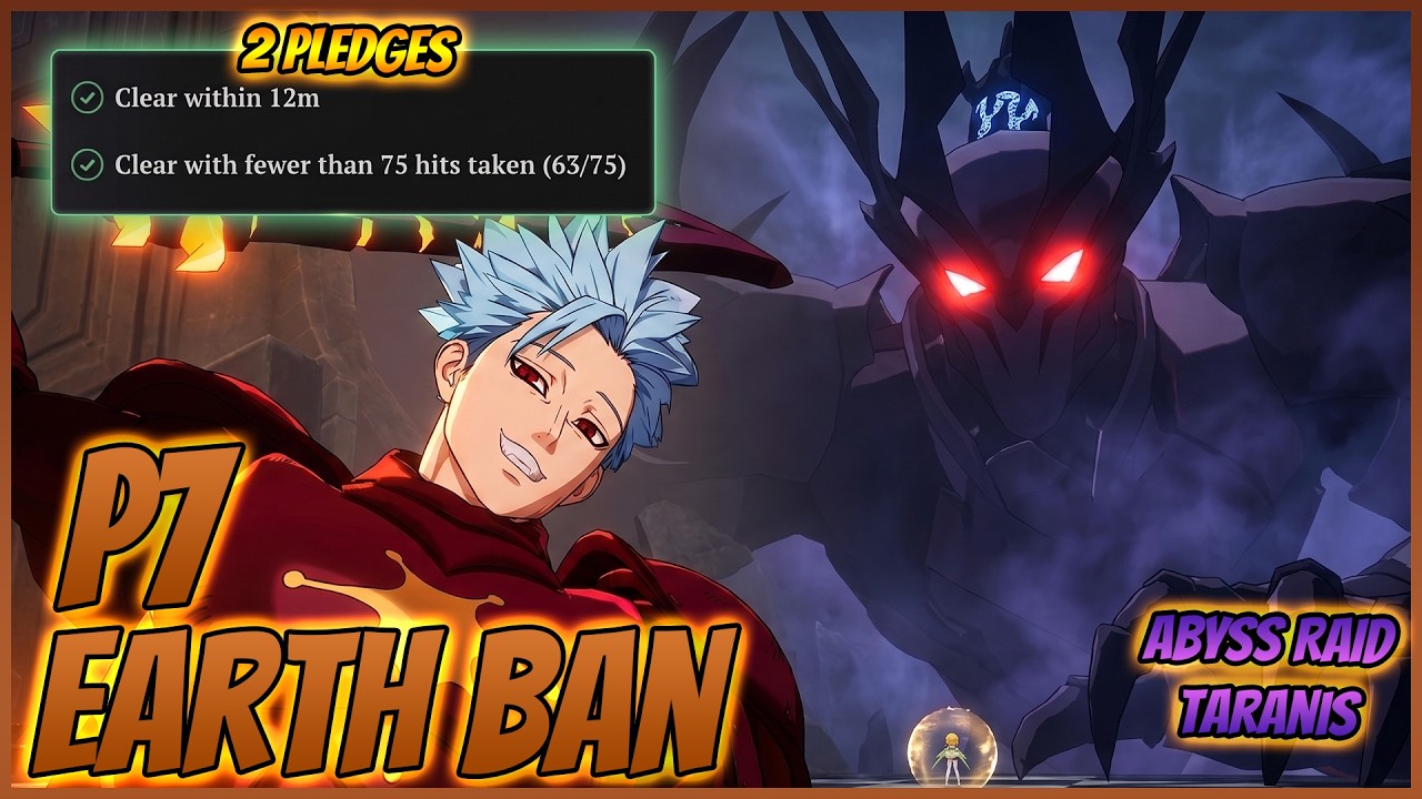 P7 EARTH BAN 🌱 2 PLEDGES ABYSS RAID TARANIS | 7DS: Origin