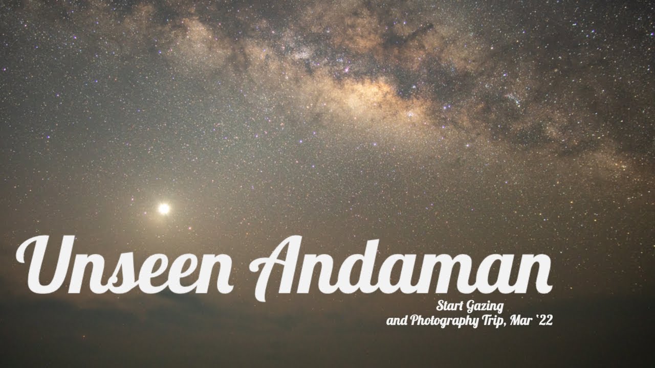 Andaman Star Gazing and Photography Trip