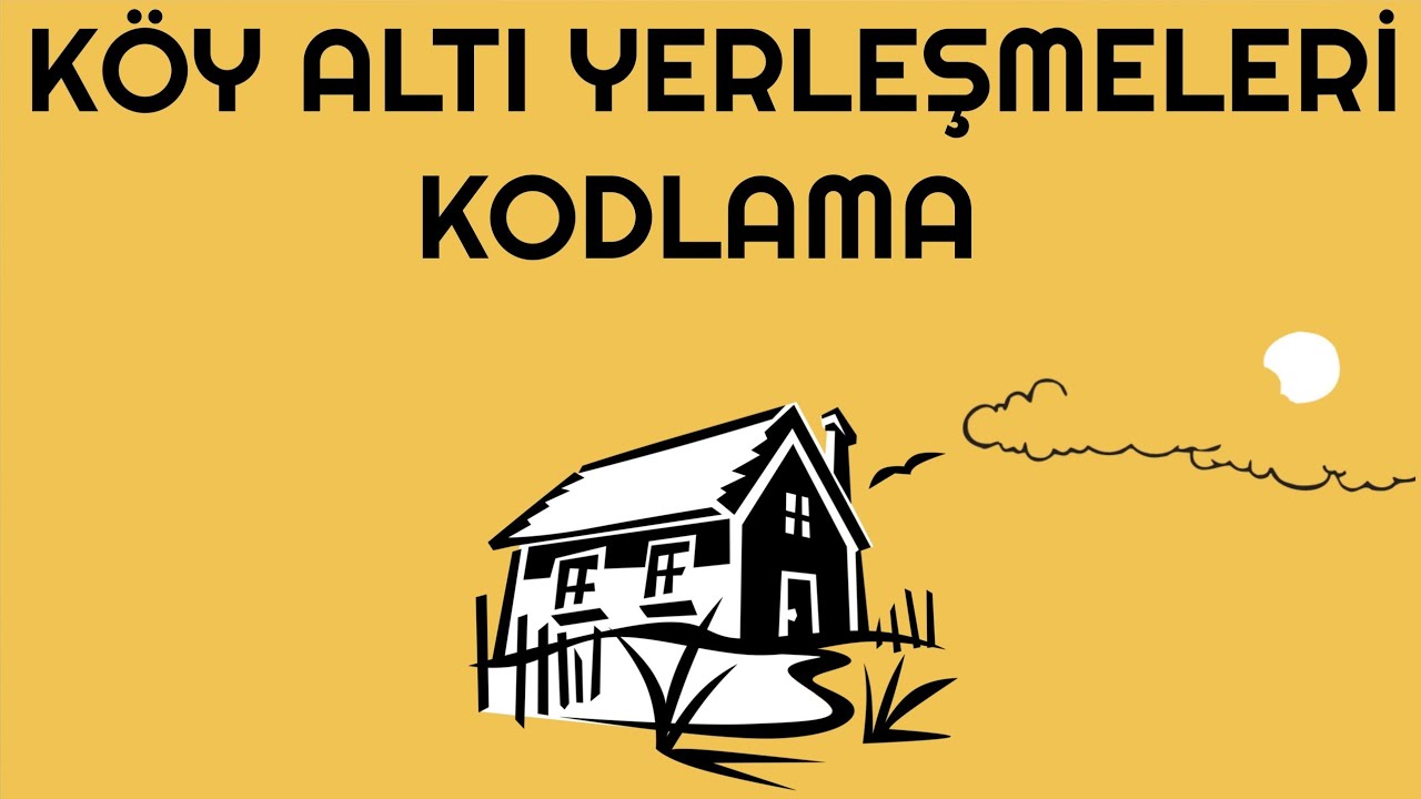 KÖY ALTI YERLEŞMELERİ KODLAMA - 2020 (KPSS-YKS COĞRAFYA)