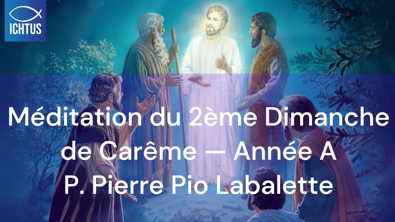Méditation du 2ème Dimanche de Carême — Année A